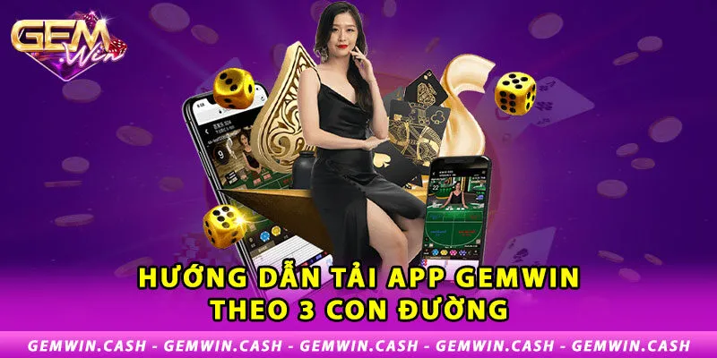 2-huong-dan-tai-app-gemwin-theo-3-con-duong