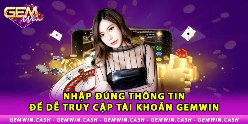 2-nhap-dung-thong-tin-de-de-truy-cap-tai-khoan-gem-win