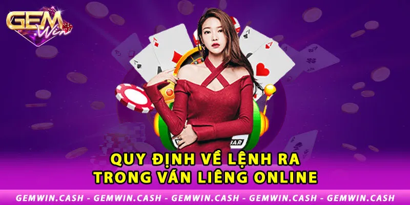 2-quy-dinh-ve-lenh-ra-trong-van-lieng-online