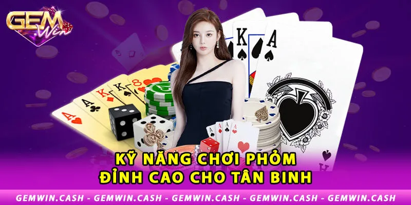 3-ky-nang-choi-phom-dinh-cao-cho-tan-binh