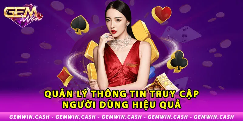 3-quan-ly-thong-tin-truy-cap-nguoi-dung-hieu-qua